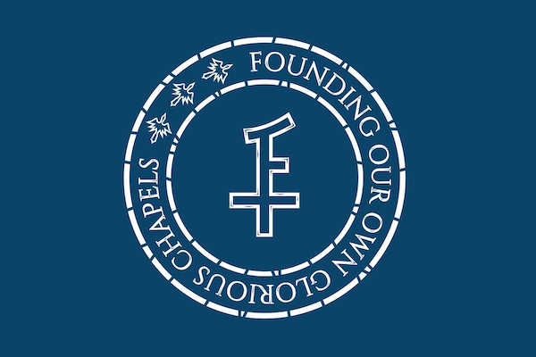 FOUNDING OUR OWN GLORIOUS CHAPELS 1 1.jpg