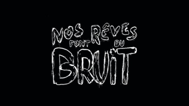 Nos Reves Font Du Bruit 2.jpg