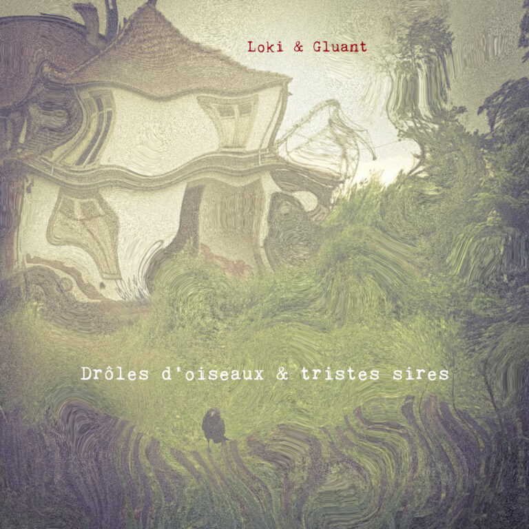 LOKI X GLUANT Drôles d'oiseaux & tristes sires