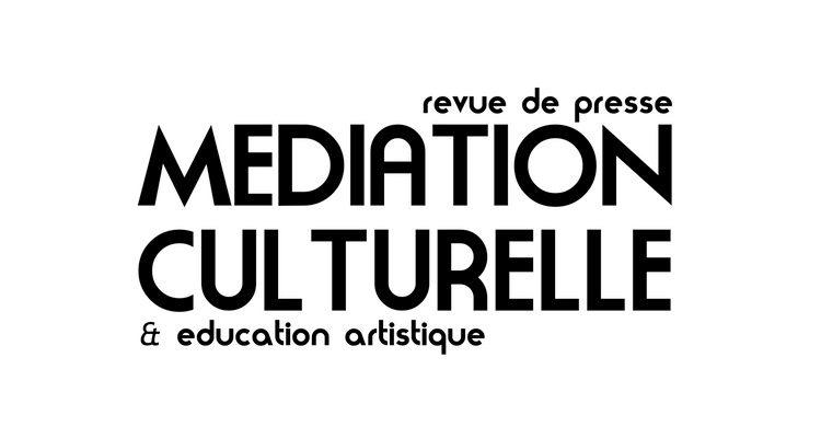 revue de presse médiation culturelle et éducation artistique